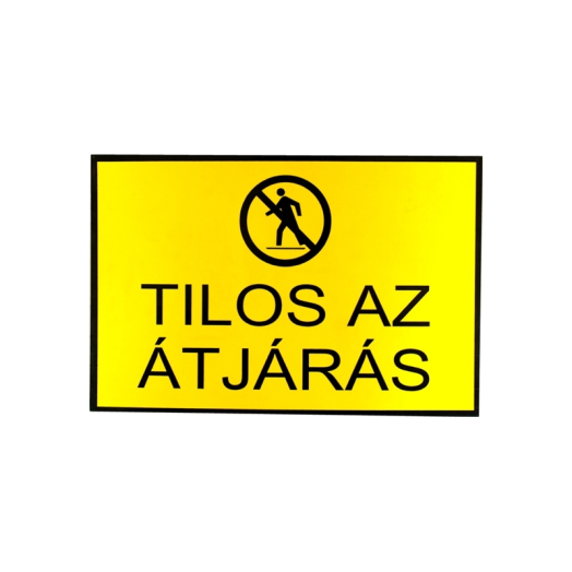 INFORMÁCIÓS TÁBLA A4, MŰANYAG &quot;TILOS AZ ÁTJÁRÁS&quot;