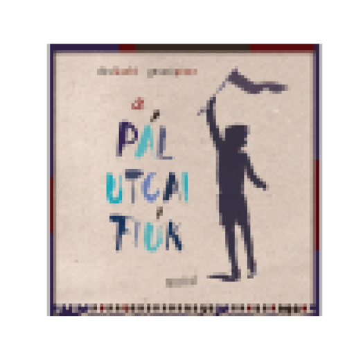 A Pál utcai fiúk (CD)